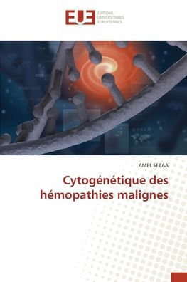 Cytogï¿½nï¿½tique des hï¿½mopathies malignes
