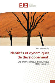 Title: Identitï¿½s et dynamiques de dï¿½veloppement, Author: Idriss Tsatio Kenfack
