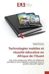 Title: Technologies mobiles et rï¿½ussite ï¿½ducative en Afrique de l'Ouest, Author: Yacouba Idrissa Tiri
