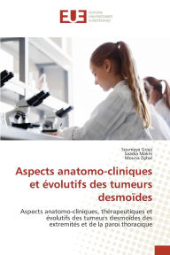 Title: Aspects anatomo-cliniques et ï¿½volutifs des tumeurs desmoï¿½des, Author: Soumaya Graja