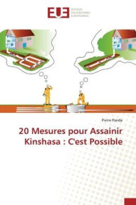 Title: 20 Mesures pour Assainir Kinshasa: C'est Possible, Author: Pierre Panda