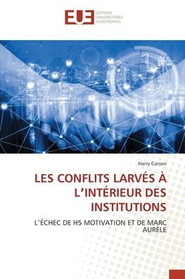 Les Conflits Larv�s � Lʼint�rieur Des Institutions