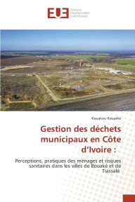Title: Gestion des dï¿½chets municipaux en Cï¿½te d'Ivoire, Author: Kouakou Kouadio
