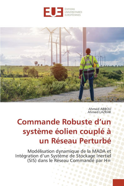 Commande Robuste d'un systï¿½me ï¿½olien couplï¿½ ï¿½ un Rï¿½seau Perturbï¿½