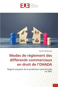Title: Modes de rï¿½glement des diffï¿½rends commerciaux en droit de l'OHADA, Author: Henock Mulowesa