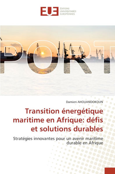 Transition ï¿½nergï¿½tique maritime en Afrique: dï¿½fis et solutions durables