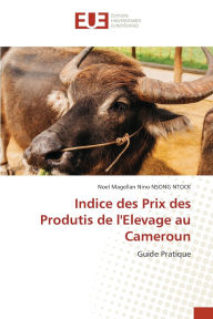 Title: Indice des Prix des Produtis de l'Elevage au Cameroun, Author: Noel Magellan Nino Nsong Ntock