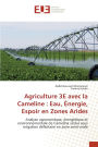 Agriculture 3E avec la Cameline: Eau, ï¿½nergie, Espoir en Zones Arides