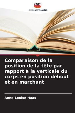Comparaison de la position de la tÃ¯Â¿Â½te par rapport Ã¯Â¿Â½ la verticale du corps en position debout et en marchant