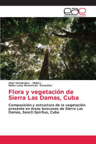 Title: Flora y vegetaciï¿½n de Sierra Las Damas, Cuba, Author: Abel Hernandez - Muïoz