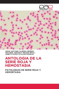 Title: Antologia de la Serie Roja Y Hemostasia, Author: Jesus Antonio Almeida Mendez