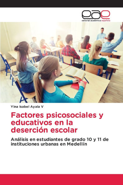 Factores psicosociales y educativos en la deserciÃ¯Â¿Â½n escolar
