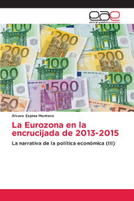 Title: La Eurozona en la encrucijada de 2013-2015, Author: ïlvaro Espina Montero