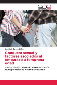 Title: Conducta sexual y factores asociados al embarazo a temprana edad, Author: JosÃÂÂ Luis Corona Lisboa