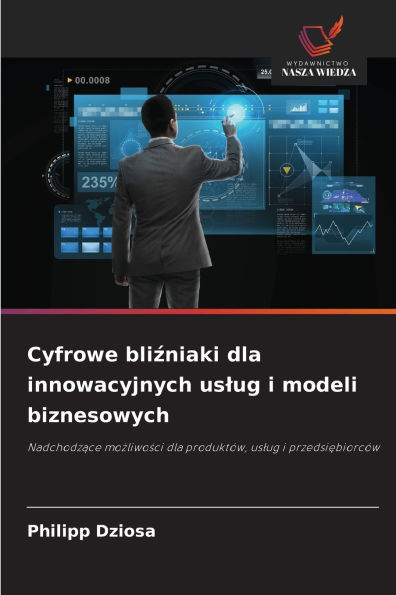 Cyfrowe bliźniaki dla innowacyjnych uslug i modeli biznesowych