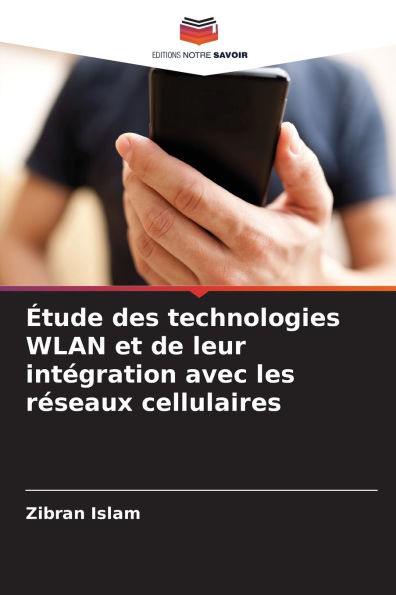 Ã¯Â¿Â½tude des technologies WLAN et de leur intÃ¯Â¿Â½gration avec les rÃ¯Â¿Â½seaux cellulaires