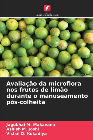 AvaliaÃ¯Â¿Â½Ã¯Â¿Â½o da microflora nos frutos de limÃ¯Â¿Â½o durante o manuseamento pÃ¯Â¿Â½s-colheita