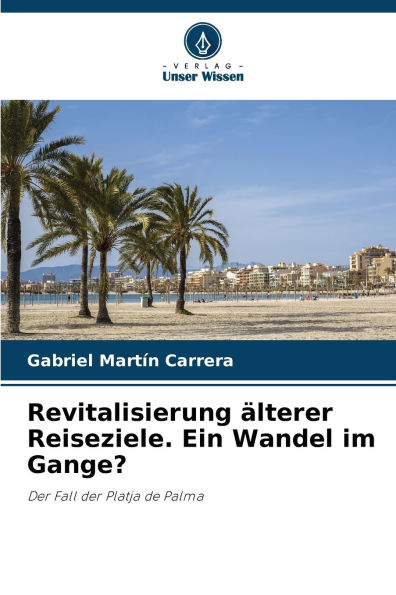 Revitalisierung �lterer Reiseziele. Ein Wandel im Gange?
