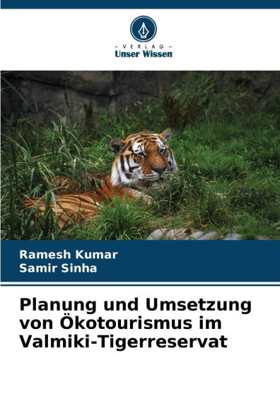 Planung und Umsetzung von Ã¯Â¿Â½kotourismus im Valmiki-Tigerreservat