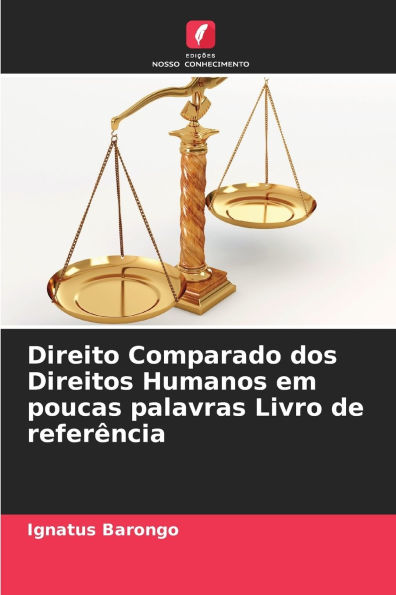 Direito Comparado dos Direitos Humanos em poucas palavras Livro de referÃ¯Â¿Â½ncia