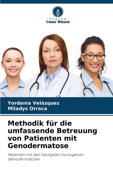 Methodik fÃ¯Â¿Â½r die umfassende Betreuung von Patienten mit Genodermatose