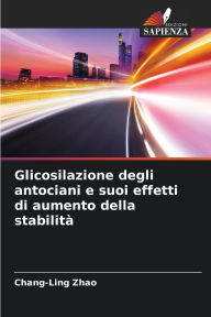 Title: Glicosilazione degli antociani e suoi effetti di aumento della stabilitÃ¯Â¿Â½, Author: Chang-Ling Zhao