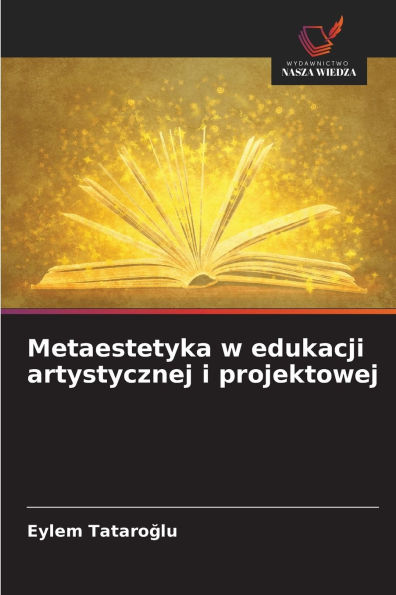 Metaestetyka w edukacji artystycznej i projektowej