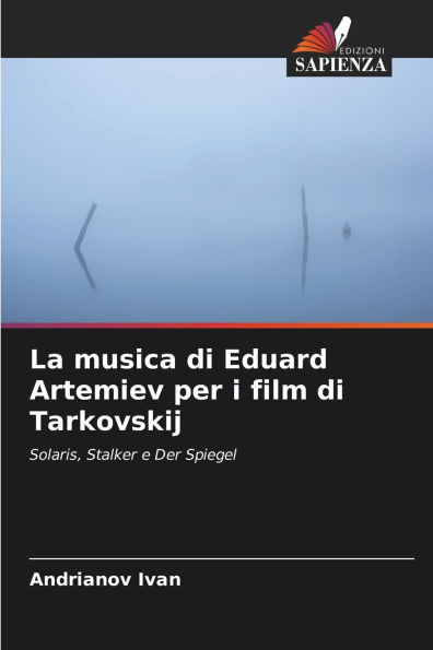 La musica di Eduard Artemiev per i film di Tarkovskij