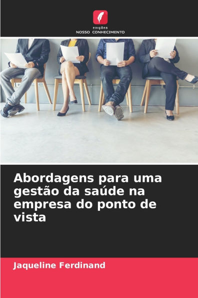 Abordagens para uma gestÃ¯Â¿Â½o da saÃ¯Â¿Â½de na empresa do ponto de vista