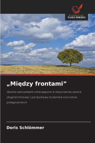 Title: Między frontami, Author: Doris SchlÃÂÂmmer