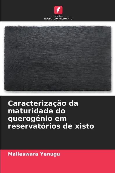 Caracteriza��o da maturidade do querog�nio em reservat�rios de xisto