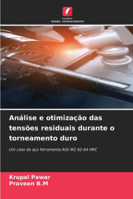 Title: AnÃ¯Â¿Â½lise e otimizaÃ¯Â¿Â½Ã¯Â¿Â½o das tensÃ¯Â¿Â½es residuais durante o torneamento duro, Author: Krupal Pawar