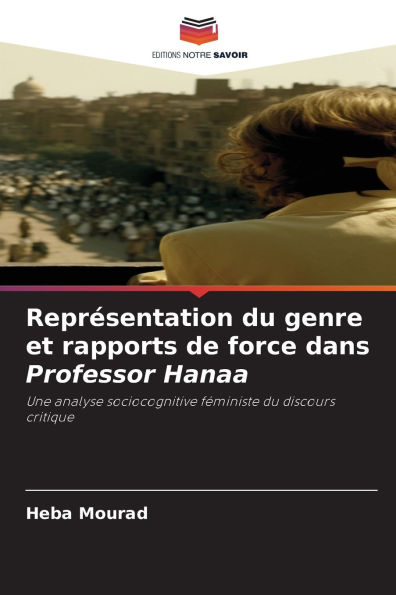 ReprÃ¯Â¿Â½sentation du genre et rapports de force dans Professor Hanaa