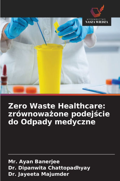 Zero Waste Healthcare: zrÃ¯Â¿Â½wnoważone podejście do Odpady medyczne