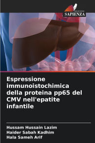 Title: Espressione immunoistochimica della proteina pp65 del CMV nell'epatite infantile, Author: Hussam Hussain Lazim