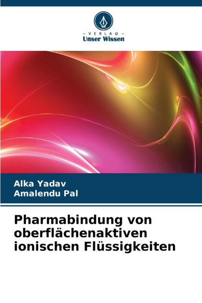 Pharmabindung von oberflÃ¯Â¿Â½chenaktiven ionischen FlÃ¯Â¿Â½ssigkeiten