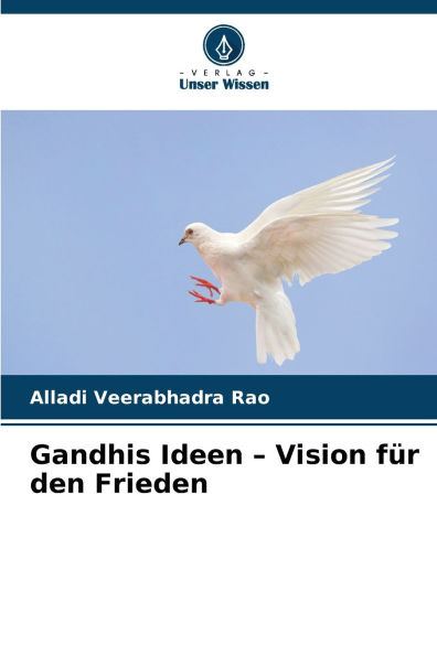 Gandhis Ideen - Vision fÃ¯Â¿Â½r den Frieden