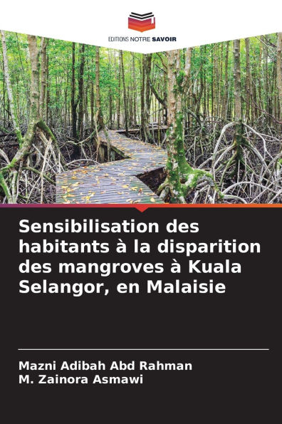 Sensibilisation des habitants Ã¯Â¿Â½ la disparition des mangroves Ã¯Â¿Â½ Kuala Selangor, en Malaisie