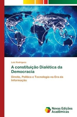 A constituiï¿½ï¿½o Dialï¿½tica da Democracia