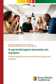 Title: A aprendizagem baseada em equipes, Author: Gleydson Augusto Gomes Da Mata