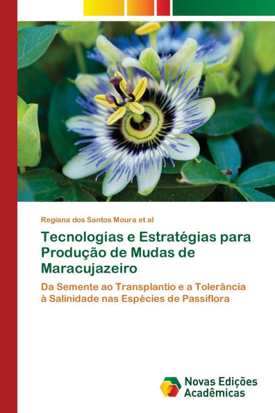 Tecnologias e Estrat�gias para Produ��o de Mudas de Maracujazeiro