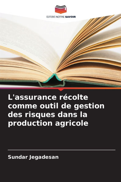 L'assurance rÃ¯Â¿Â½colte comme outil de gestion des risques dans la production agricole