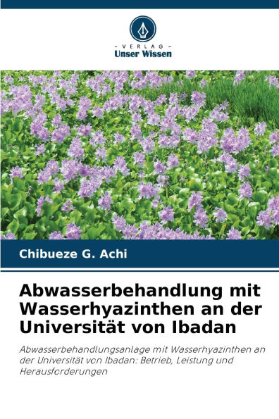 Abwasserbehandlung mit Wasserhyazinthen an der UniversitÃ¯Â¿Â½t von Ibadan