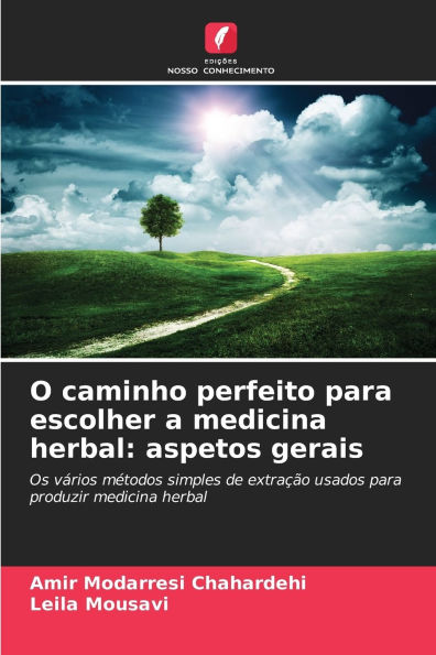 O caminho perfeito para escolher a medicina herbal: aspetos gerais