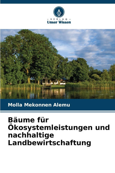 B�ume f�r �kosystemleistungen und nachhaltige Landbewirtschaftung