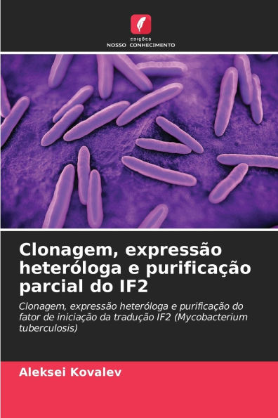 Clonagem, expressÃ¯Â¿Â½o heterÃ¯Â¿Â½loga e purificaÃ¯Â¿Â½Ã¯Â¿Â½o parcial do IF2