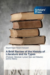Title: A Brief Review of the History of Literature and its Types, Author: Seyed Sajad Hoseini Saryazdi