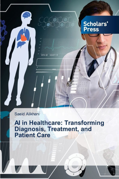 AI in Healthcare: Transforming Diagnosis, Treatment, and Patient Care