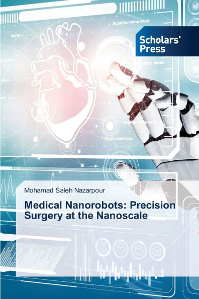 Medical Nanorobots: Precision Surgery at the Nanoscale