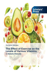 Title: The Effect of Exercise on the Levels of Various Vitamins, Author: Sedigheh Babaee